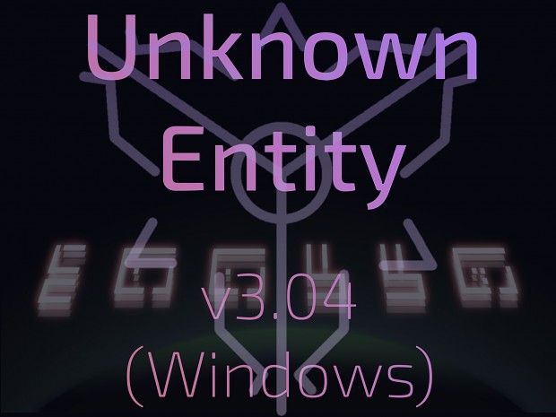 Unknown Entity - v3.04 (Windows) [.7z]