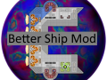 Better ship mod
