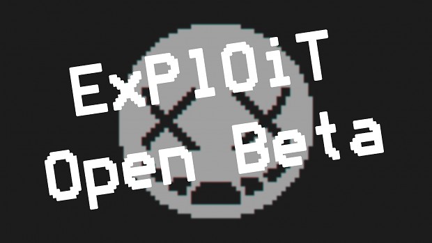 ExPlOiT Open Beta