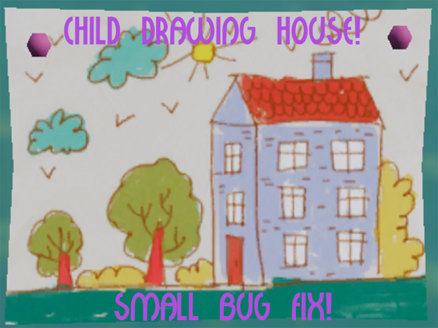 Child Drawing House V3 (Small Bug FIx)