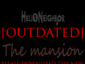 [OUTDATED] Hello Neighbor The Mansion