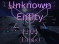 Unknown Entity - v3.06 (Linux) [.7z]