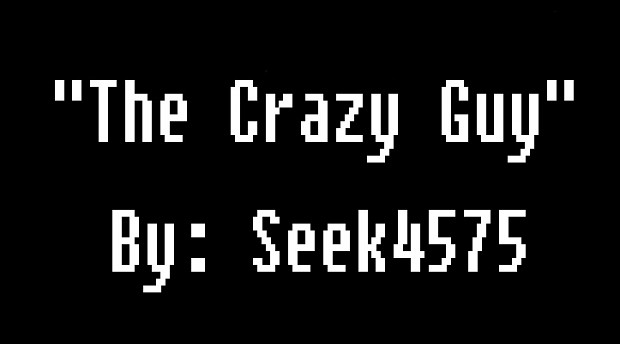 "The Crazy Guy" Demo