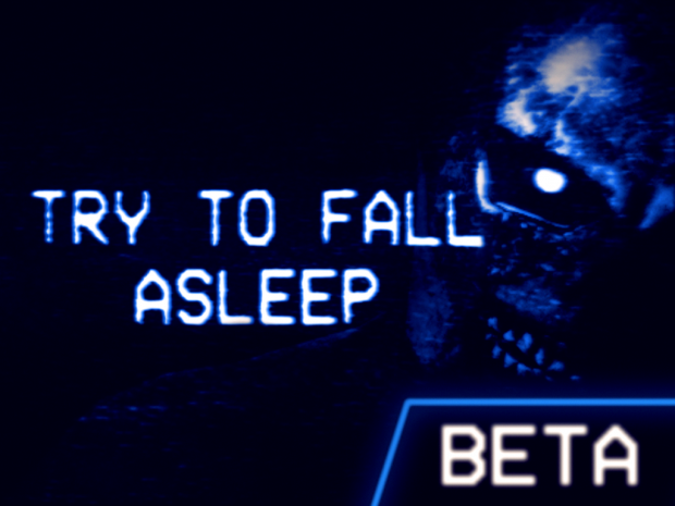 "Try To Fall Asleep" Beta v0.4 Windows