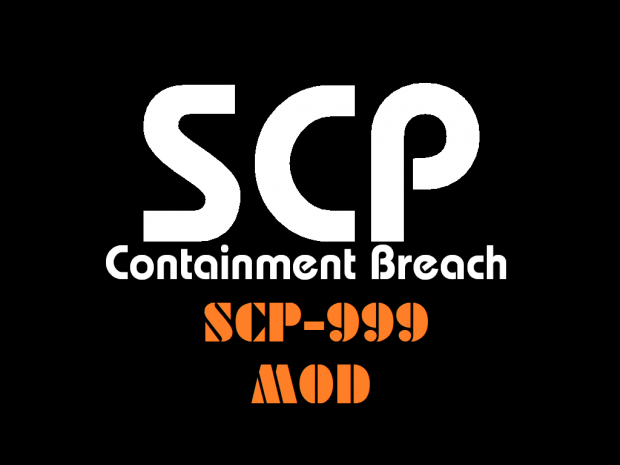 SCP 999 Addon for SCP: Containment Breach v1 3 9