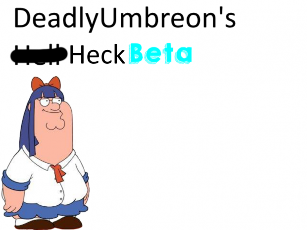 Deadlys Hel- Heck Beta
