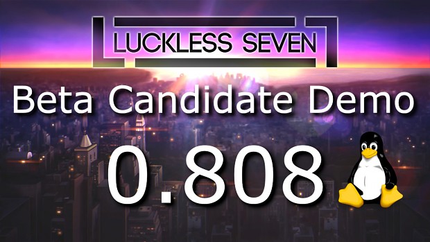 Luckless Seven Beta Candidate 0.808 for Linux