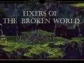 Fixers of the Broken World v1 1