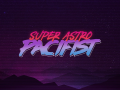 Super Astro Pacifist [PRE-ALPHA 2019-01-08]
