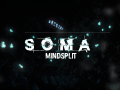SOMA - MindSplit - Short Demo V.1.0.0