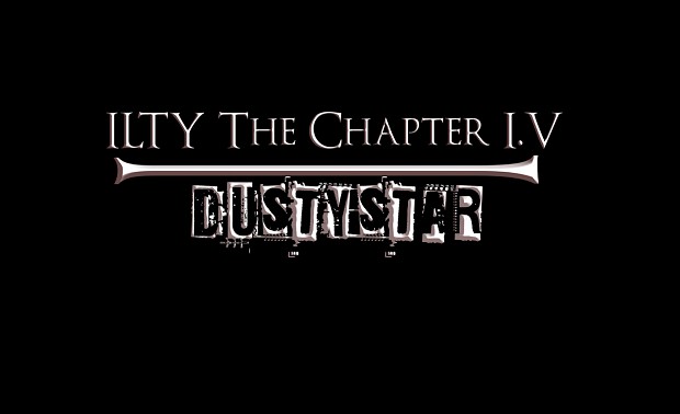 ILTY The Chapter I.V Dustystar (ILTY The Chapter one)