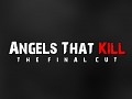 Angels That Kill - The Final Cut Windows Demo