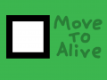 MoveToAlive v1.0