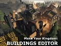 Make Your Kingdom Buildings Editor 0.02a