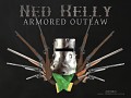 Ned Kelly - Armored Outlaw Demo