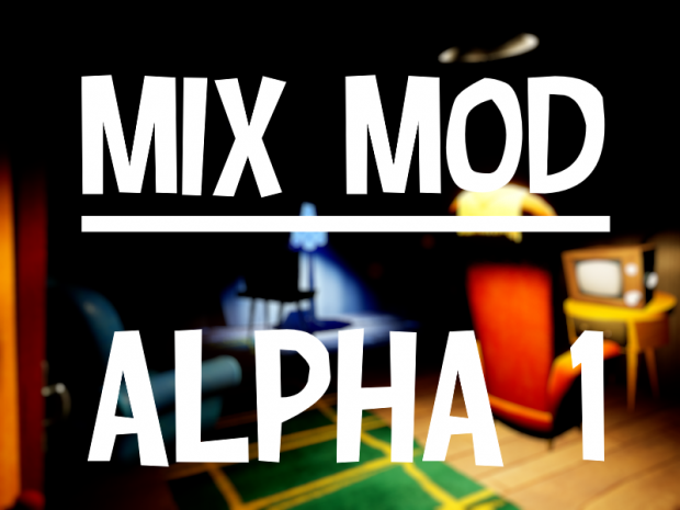 Mix Mod - Alpha 1