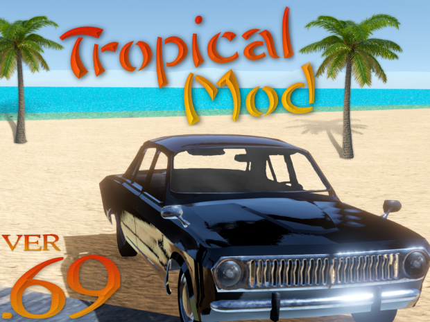 Tropical Mod BETA DEMO PRE-RELEASE V0.69