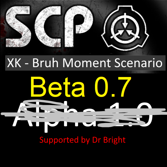 SCP   XK Bruh Moment Scenario beta 0 7