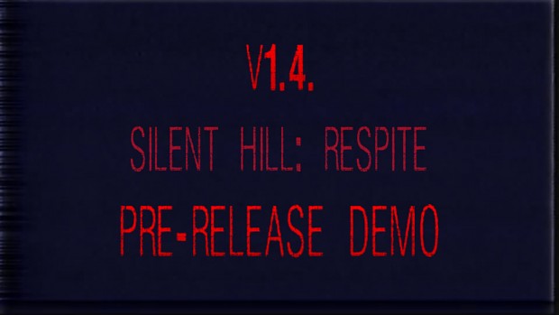 Silent Hill: Respite v.1.4. Pre-Release Demo