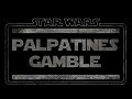 Palpatine's Gamble -- A Hearts of Iron IV Mod