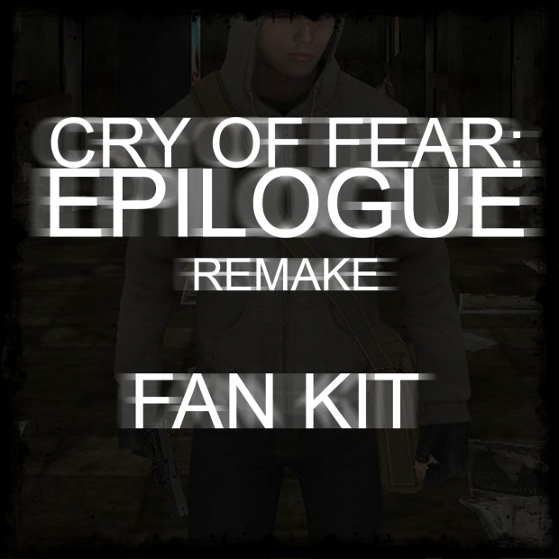 Cry of Fear: Epilogue Remake - Fan Kit