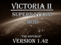 Victoria II: Supernations Mod v. 1.4.2 "The Republic" Update