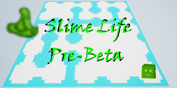 Slime Life [ Pre-Beta ]