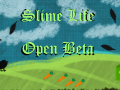 Slime Life [ Open-Beta 1.0 ]