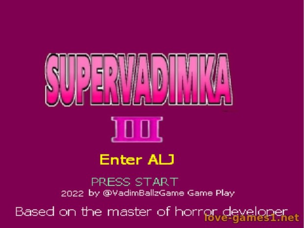 Super Vadimka III Enter ALJ by VadimBallzGame