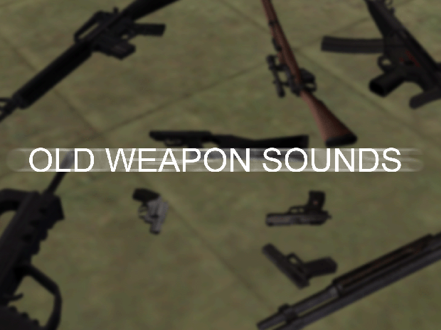 Old Weapon Sounds