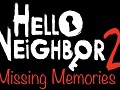 Hello Neighbor 2: The Missing Memories (BROKEN)