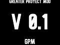 Greater Proyect Mod v0.1