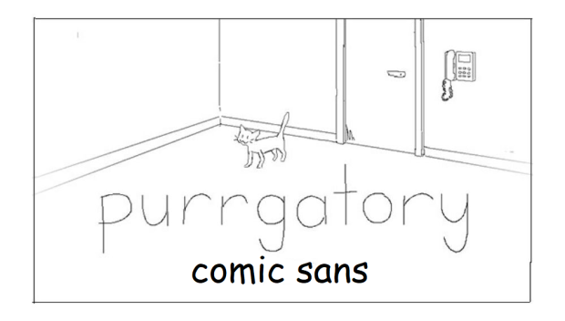 Purrgatory But  Comic Sans