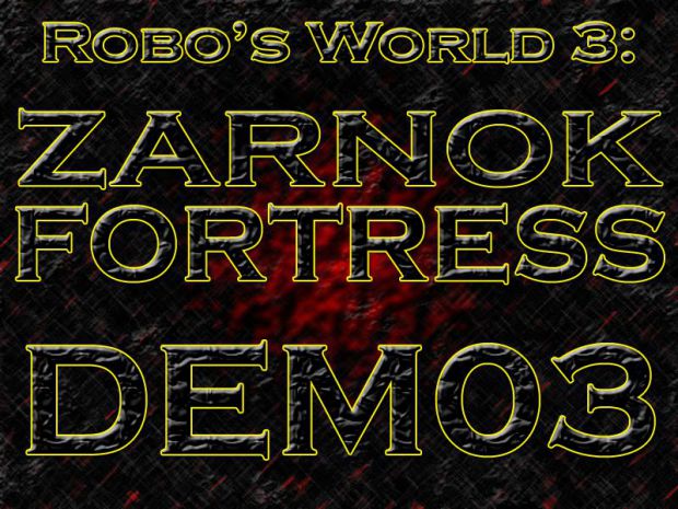 Robo's World 3 Zarnok Fortress DEM03