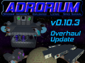Adrorium v0.10.3   Overhaul Update