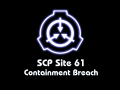 SCP - Containment Breach Site 61 Mod 0.0.6 DISCONTINUED