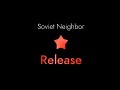 Soviet Neighbor Release
