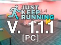 Just Keep Running - 1.1.1 (PC)