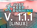 Just Keep Running - 1.1.1 (Linux)