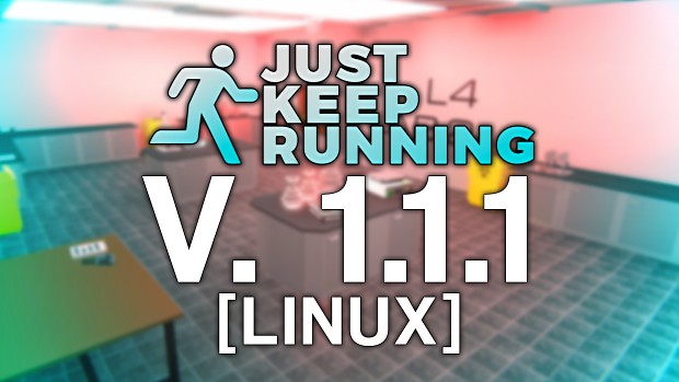Just Keep Running - 1.1.1 (Linux)