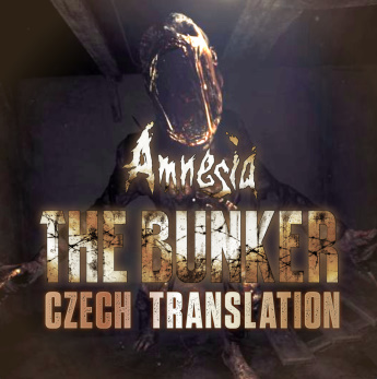 Amnesia The Bunker - Czech Translation (čeština)