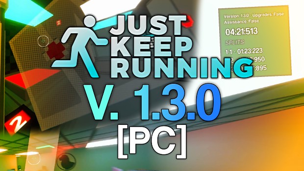 Just Keep Running - 1.3.0 (PC)