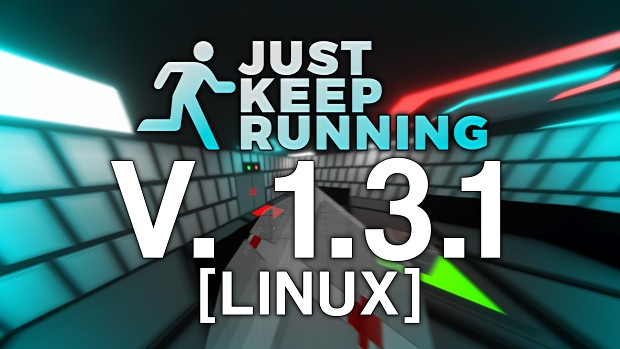 Just Keep Running - 1.3.1 (Linux)