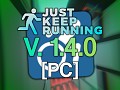 Just Keep Running - 1.4.0 (PC)