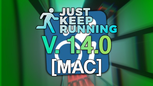 Just Keep Running - 1.4.0 (Mac)