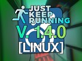 Just Keep Running - 1.4.0 (Linux)