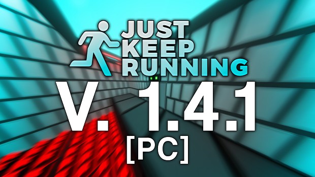 Just Keep Running - 1.4.1 (PC)