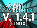 Just Keep Running - 1.4.1 (Linux)