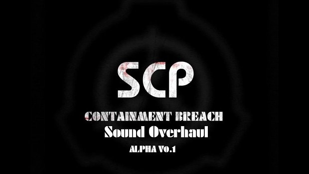 SCP - Containment Breach v0.1 Sound Overhaul