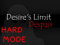 Desire's Limit: Despair - Hard Mode